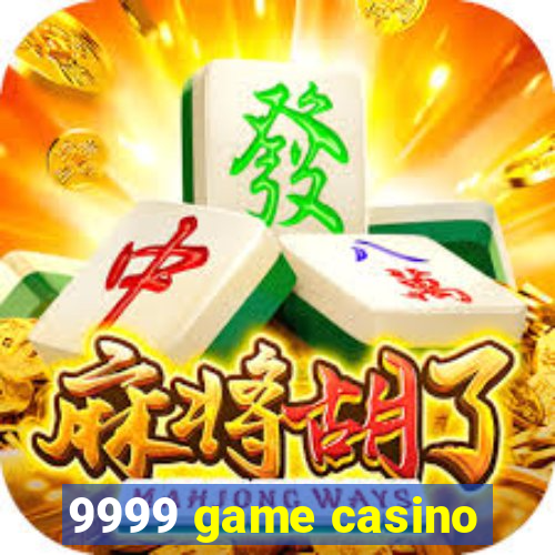 9999 game casino